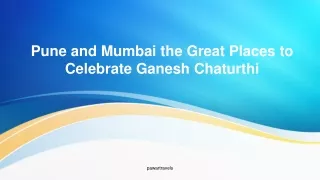 Pune and Mumbai the Great Places to Celebrate Ganesh Chaturthi