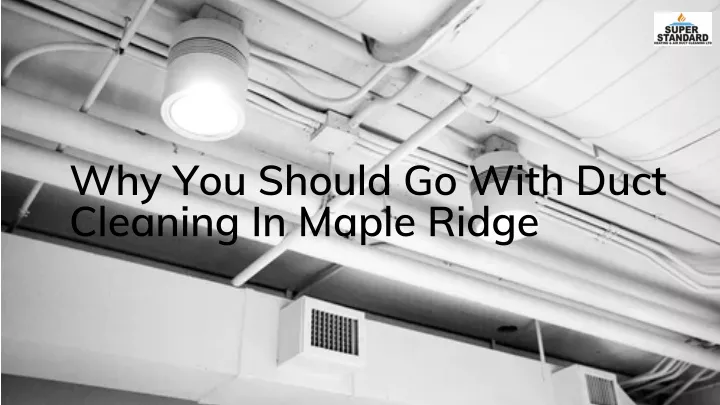 why you should go with duct cleaning in maple