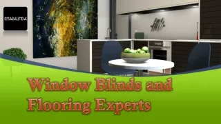 Window Blinds and Flooring Experts