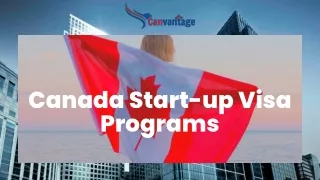 Canada Start-up Visa Programs | Canvantage Immigration