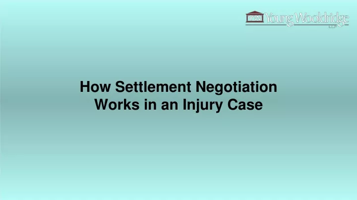 how settlement negotiation works in an injury case