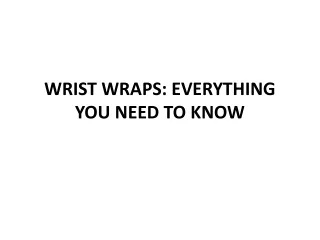 wrist wraps everything you need to know