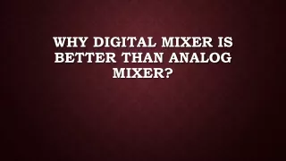 Why digital mixer is better than analog mixer