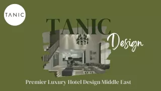 Premier Luxury Hotel Design Middle East - Tanic Design