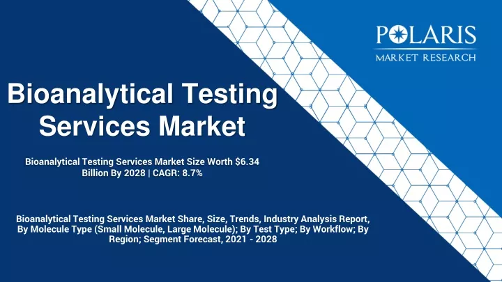 bioanalytical testing services market size worth 6 34 billion by 2028 cagr 8 7
