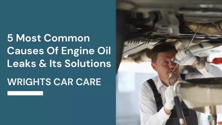 5 most common causes of engine oil leaks