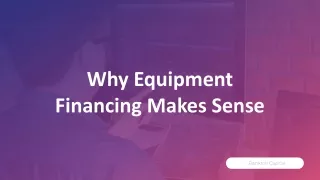 Why Equipment Financing Makes Sense
