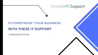 Futureproof your business with these IT support considerations