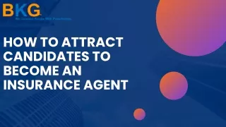 How to Attract Candidates to Become an Insurance Agent?