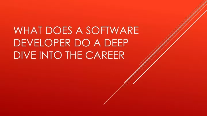 what does a software developer do a deep dive into the career