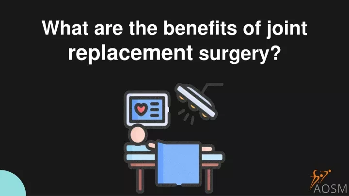 what are the benefits of joint replacement surgery