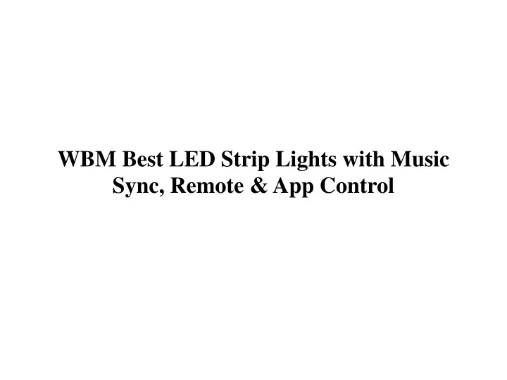 wbm best led strip lights with music sync remote app control