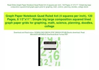 Read Online Graph Paper Notebook Quad Ruled 4x4 (4 squares per inch)  120 Pages  8 12x11 Simple big large composition sq