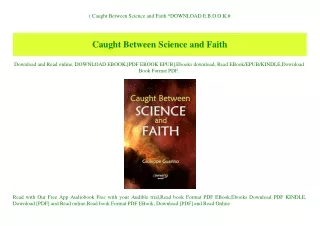 (B.O.O.K.$ Caught Between Science and Faith ^DOWNLOAD E.B.O.O.K.#