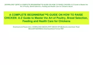[DOWNLOAD^^][PDF] A COMPLETE BEGINNERÃ¢Â€Â™S GUIDE ON HOW TO RAISE CHICKEN A-Z Guide to Master the Art of Poultry  Breed