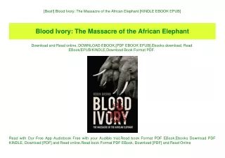[Best!] Blood Ivory The Massacre of the African Elephant [KINDLE EBOOK EPUB]