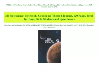 [Pdf]$$ My Note Space Notebook  Cool Space Themed Journal  120 Pages  Ideal for Boys  Girls  Students and Space lovers P