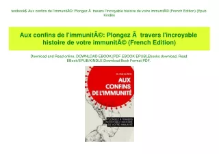 textbook$ Aux confins de l'immunitÃƒÂ© Plongez ÃƒÂ  travers l'incroyable histoire de votre immunitÃƒÂ© (French Edition)