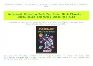 (Download) Astronaut Coloring Book For Kids With Planets  Space Ships and Outer Space for Kids (READ PDF EBOOK)