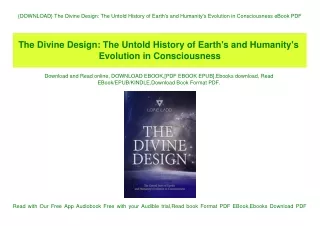 {DOWNLOAD} The Divine Design The Untold History of Earth's and Humanity's Evolution in Consciousness eBook PDF