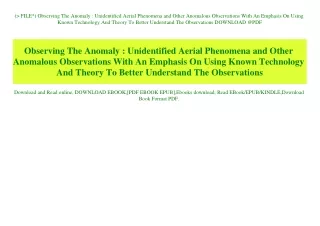 (P.D.F. FILE) Observing The Anomaly  Unidentified Aerial Phenomena and Other Anomalous Observations With An Emphasis On