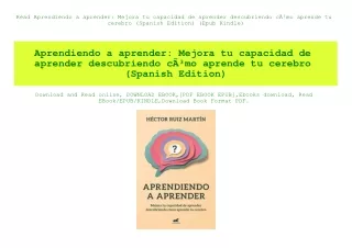 Read Aprendiendo a aprender Mejora tu capacidad de aprender descubriendo cÃƒÂ³mo aprende tu cerebro (Spanish Edition) (E