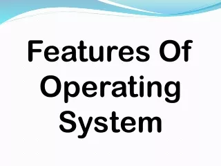 ppt of features of operating system