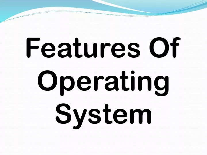 features of operating system