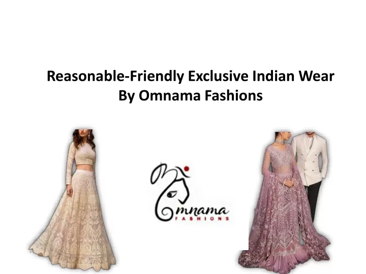 reasonable friendly exclusive indian wear