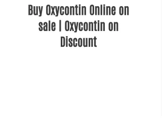Buy Oxycontin Online on sale | Oxycontin on Discount