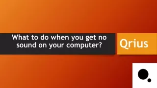 What to do when you get no sound on your computer