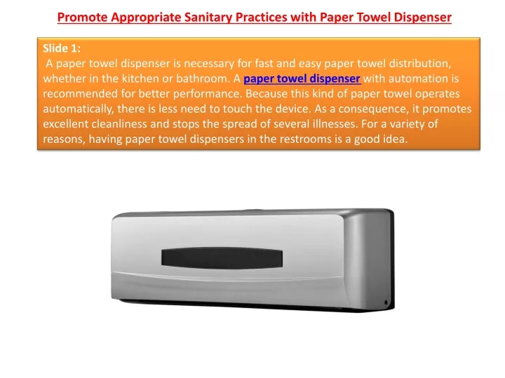 promote appropriate sanitary practices with paper towel dispenser