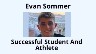 Evan Sommer - Successful Student And Athlete