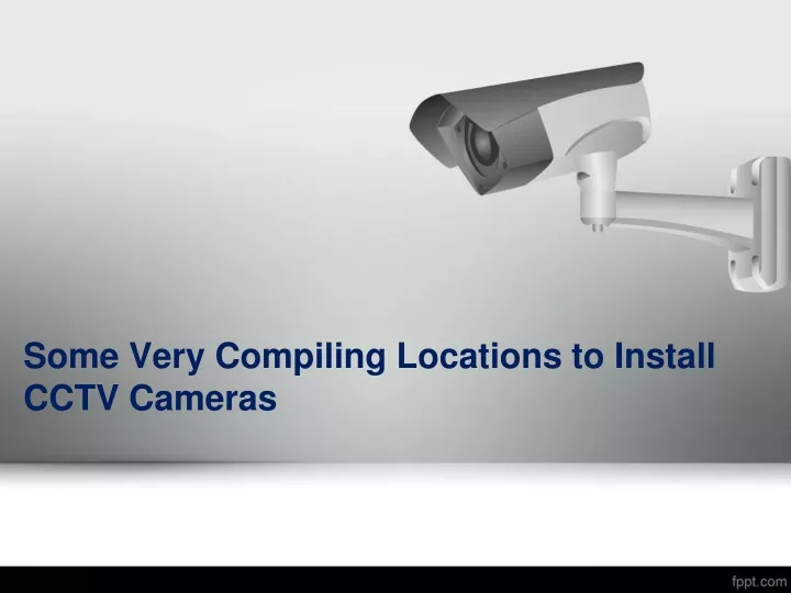 some very compiling locations to install cctv cameras
