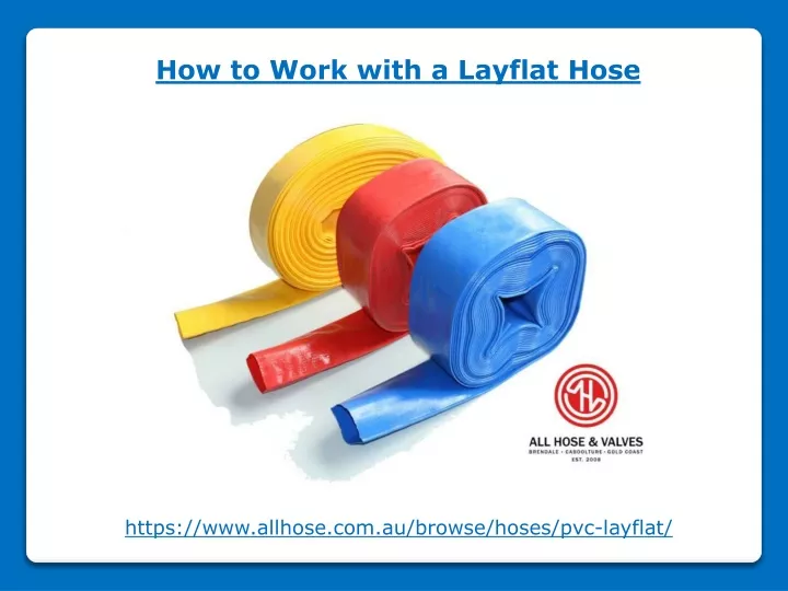 how to work with a layflat hose