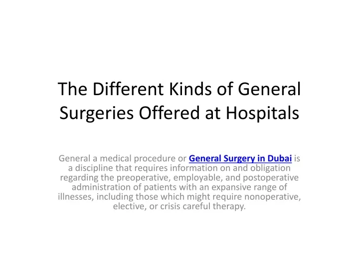 the different kinds of general surgeries offered at hospitals