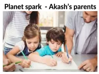 Planet Spark – Akash’s parents