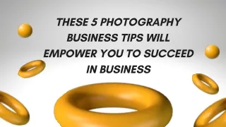these 5 photography business tips will empower