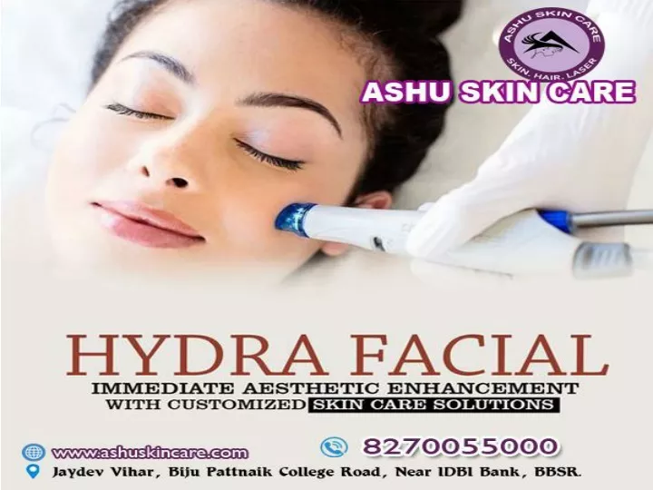 PPT - Ashu Skin Care Is Best For Skin Hydra Facial Treatment Clinic In ...