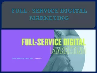 FULL - SERVICE DIGITAL MARKETING