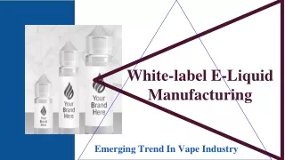 White-label E-Liquid Manufacturing_ Emerging Trend In Vape Industry