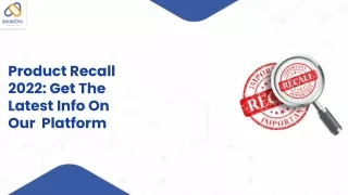 Product Recall 2022_ Get The Latest Info On Our  Platform
