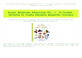 [read ebook] Animal Amigurumi Adventures Vol. 1 15 Crochet Patterns to Create Adorable Amigurumi Critters Full PDF