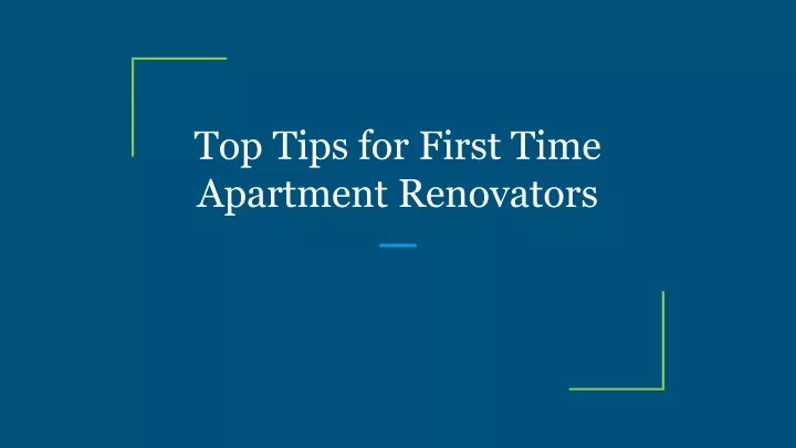 top tips for first time apartment renovators