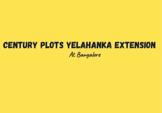 century plots yelahanka extension at bangalore