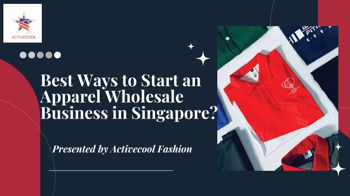 best ways to start an apparel wholesale business