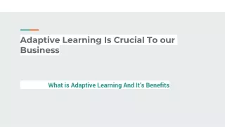 adaptive learning is crucial to our business