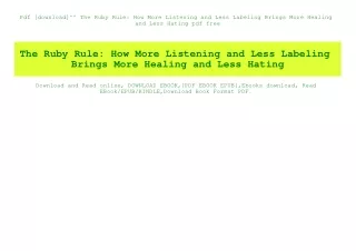 Pdf [download]^^ The Ruby Rule How More Listening and Less Labeling Brings More Healing and Less Hating pdf free