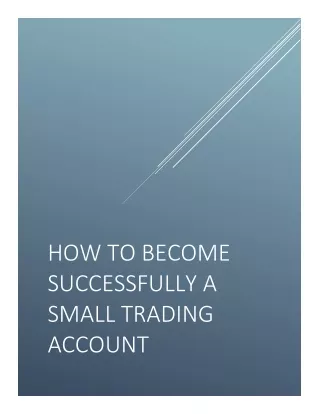 How to Become Successfully a Small Trading Account 1