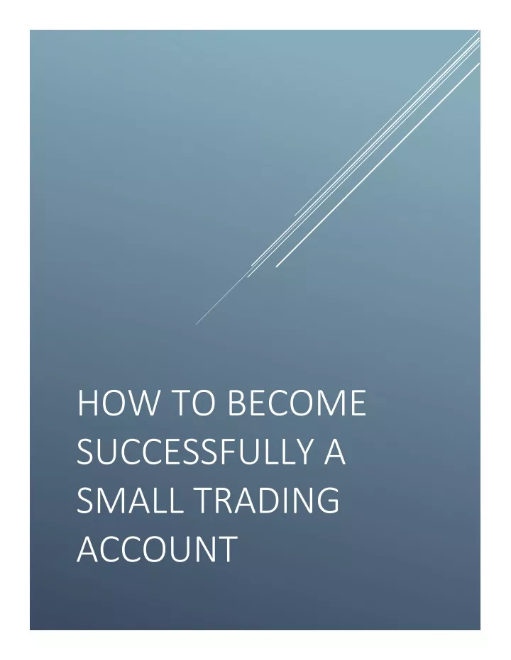how to become successfully a small trading account